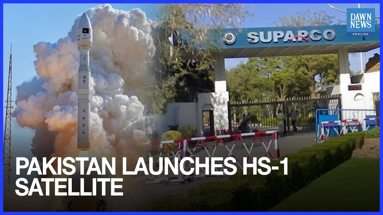 Pakistan Launches First Hyperspectral Satellite HS-1 from China, Boosting Space Capabilities