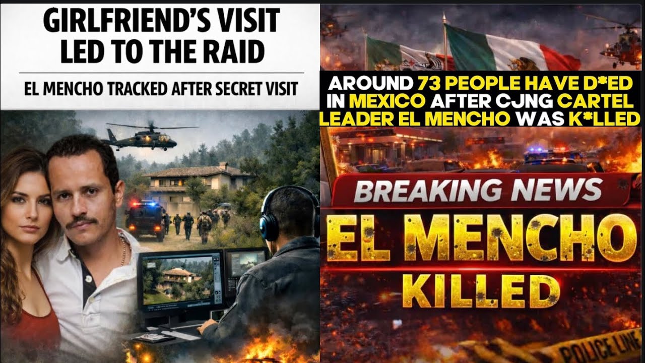 MEXICAN CARTEL LEADER EL MENCHO SH0T & K!LLED AFTER GIRLFRIEND DROPS  HIS LOCATION 