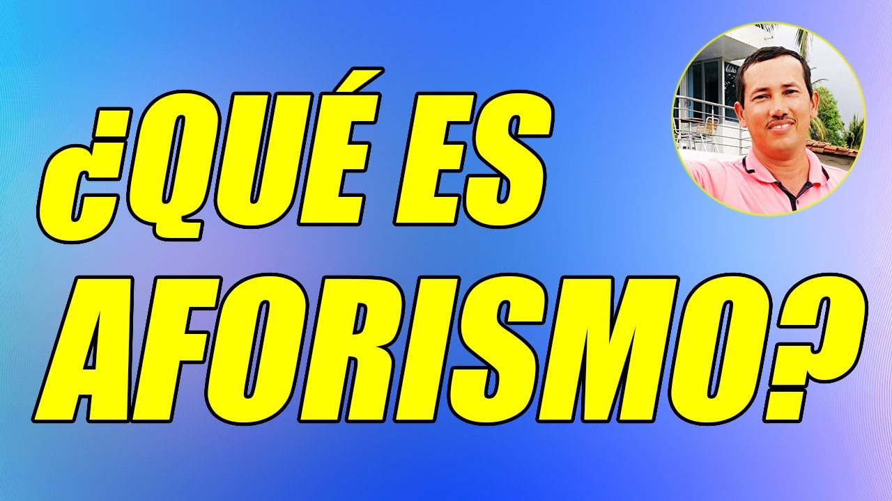 ¿QUÉ ES AFORISMO? (DESCUBRE LA DEFINICIÓN Y VARIOS EJEMPLOS) - WILSON TE EDUCA