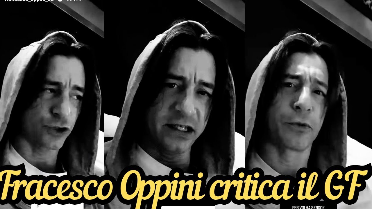 FRANCESCO OPPINI critica il Grande Fratello aspramente