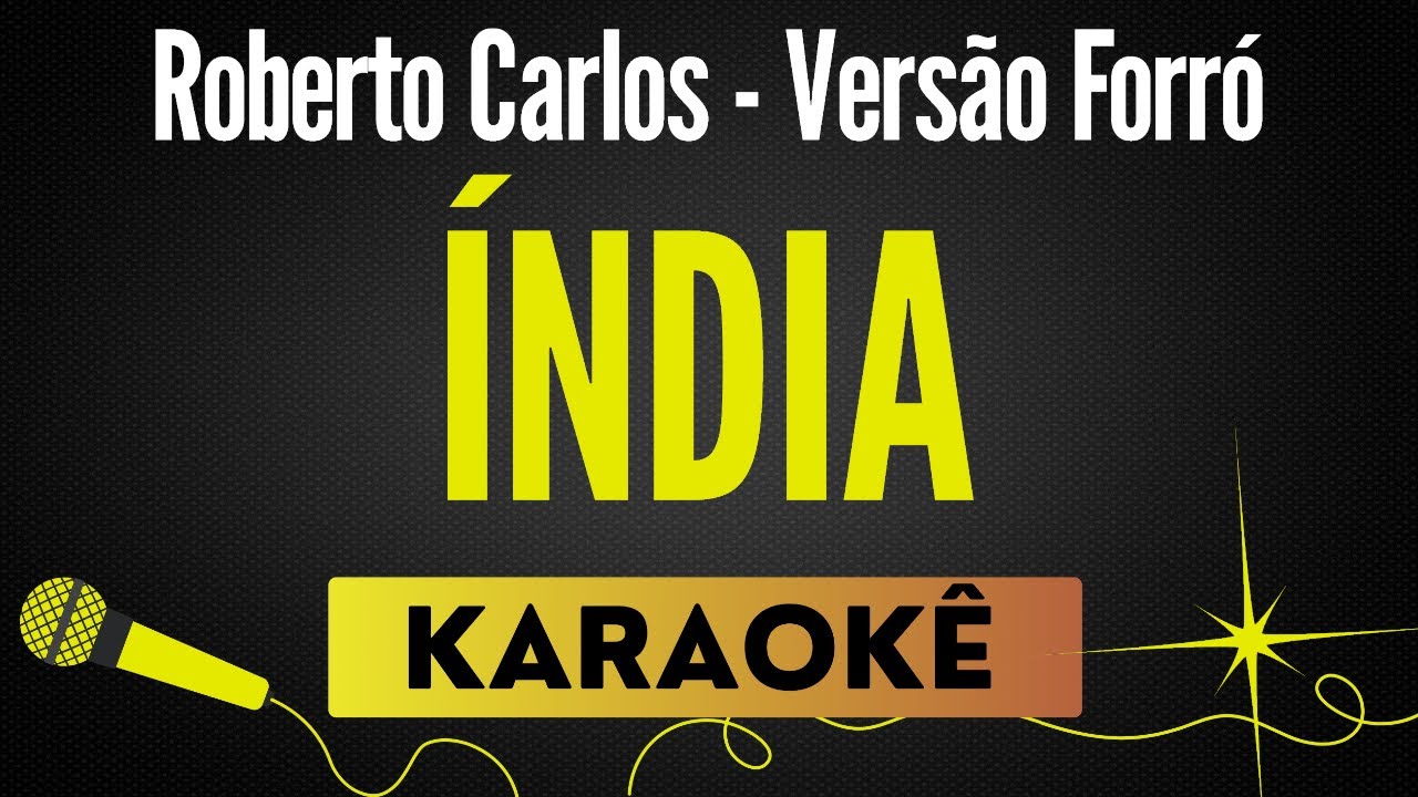 Índia - Roberto Carlos (Versão Forró)🎙 Karaokê / Playback com Letra
