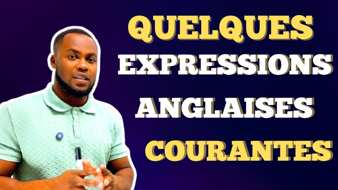 🇺🇸 🇫🇷 QUELQUES EXPRESSIONS ANGLAISES COURANTES 