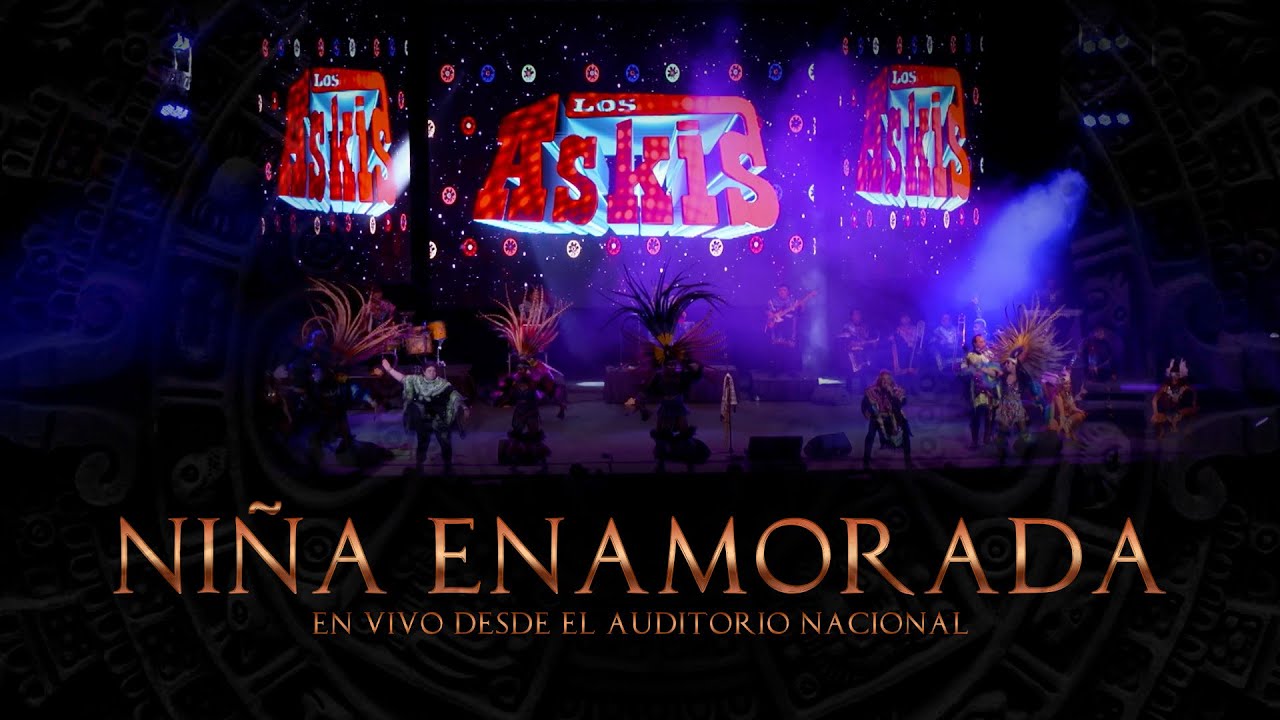 Los Askis - Niña Enamorada (En Vivo Desde El Auditorio Nacional)