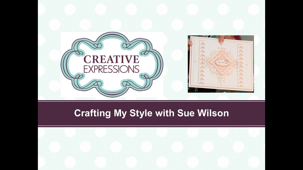 Crafting My Style with Sue Wilson - Foldover Flower Die Border For Creative Expressions