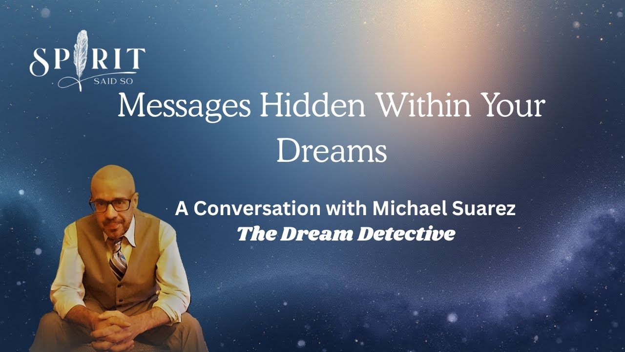 Spirit Said So - Episode 4 - Full Interview with Michael Suarez, The Dream Detective