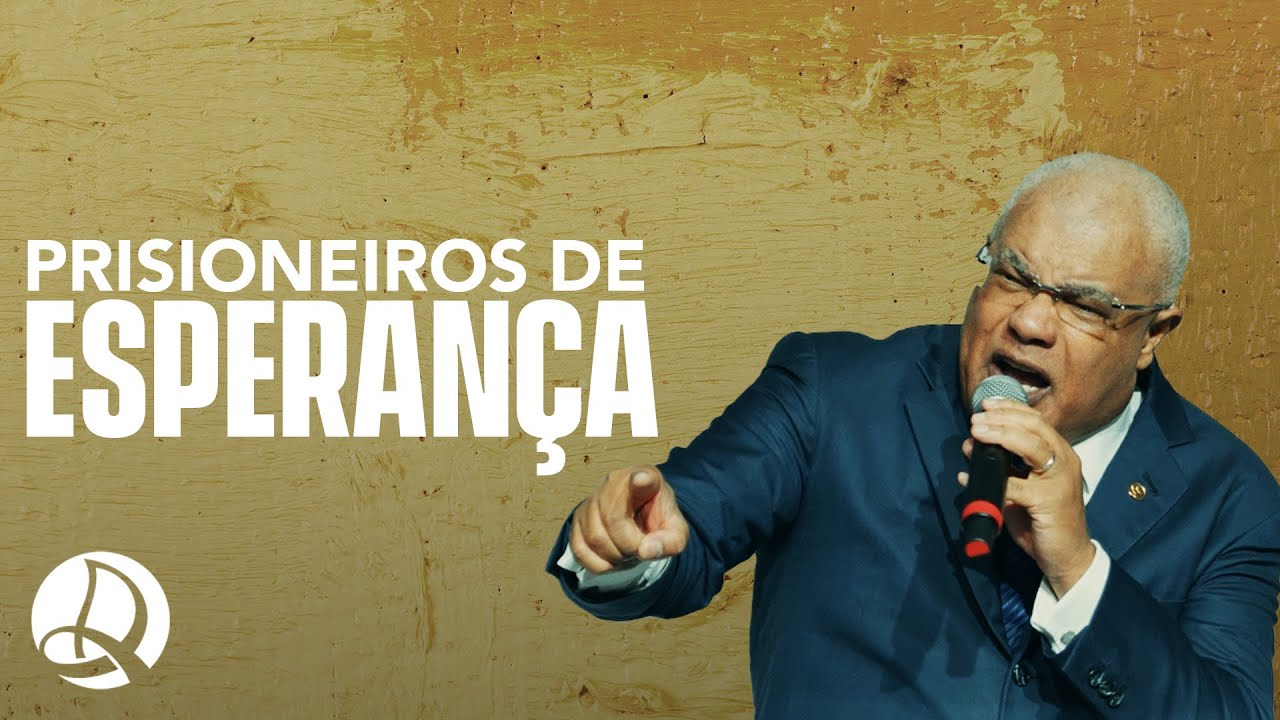 Prisioneiros De Esperança | Pr. Flauzilino Araújo dos Santos