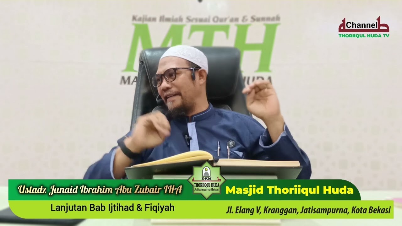 SYARAH AL MASAIL JAHILIYAH, Ke-11, Lanjutan Bab Ijtihad & Fiqiyah, #ustadzjunaid Ibrahim IHA