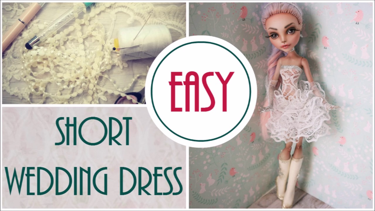 How To Summer Short Wedding Dress for Dolls Easy / Monster High, Barbie, EAH BJD Handmade DIY Craft