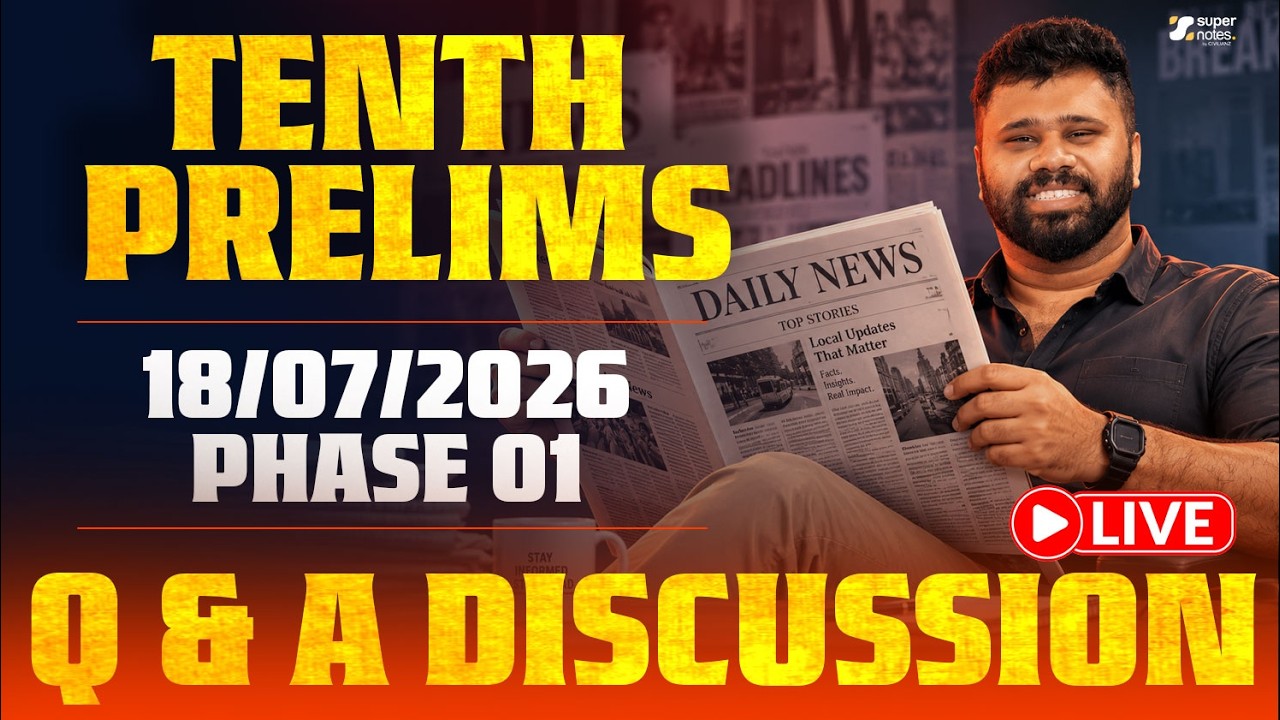 TENTH PRELIMS |  Q & A DISCUSSION | 18/07/2026 | PHASE 01