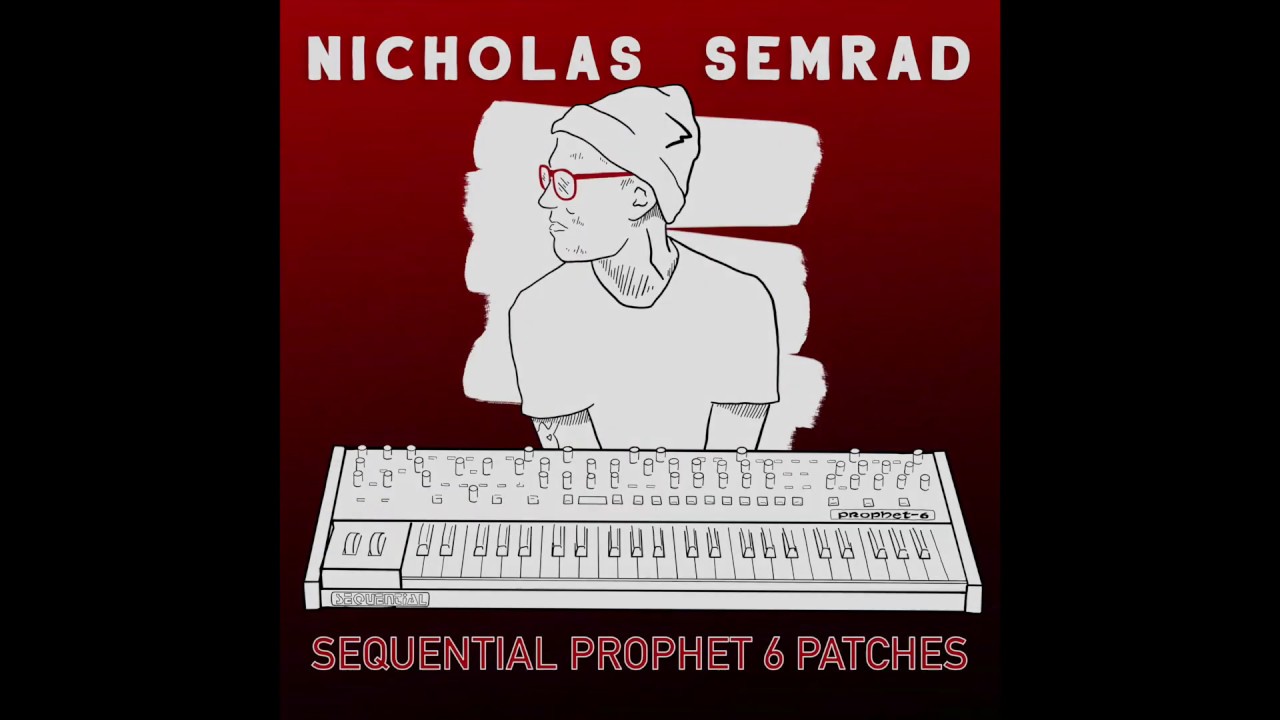 Nicholas Semrad's Sequential Prophet 6 Patch Set (Demo)