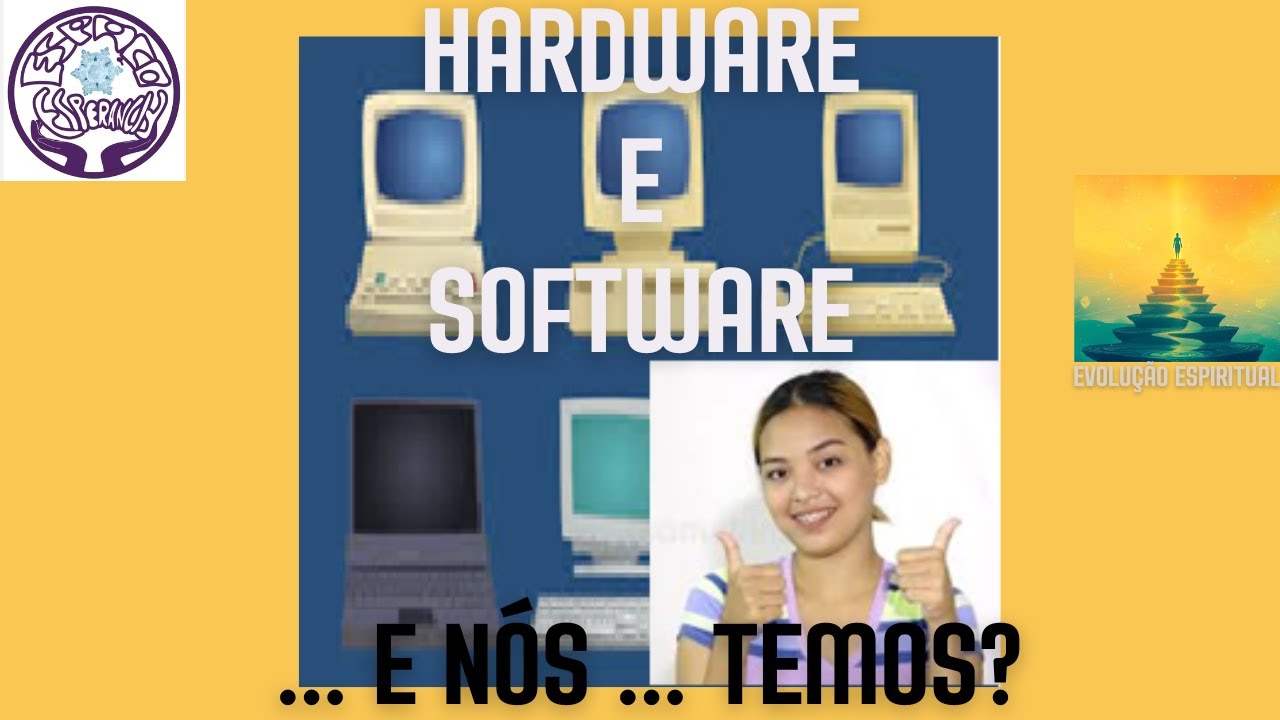 Hardware e Software ... nós temos isso em nós?