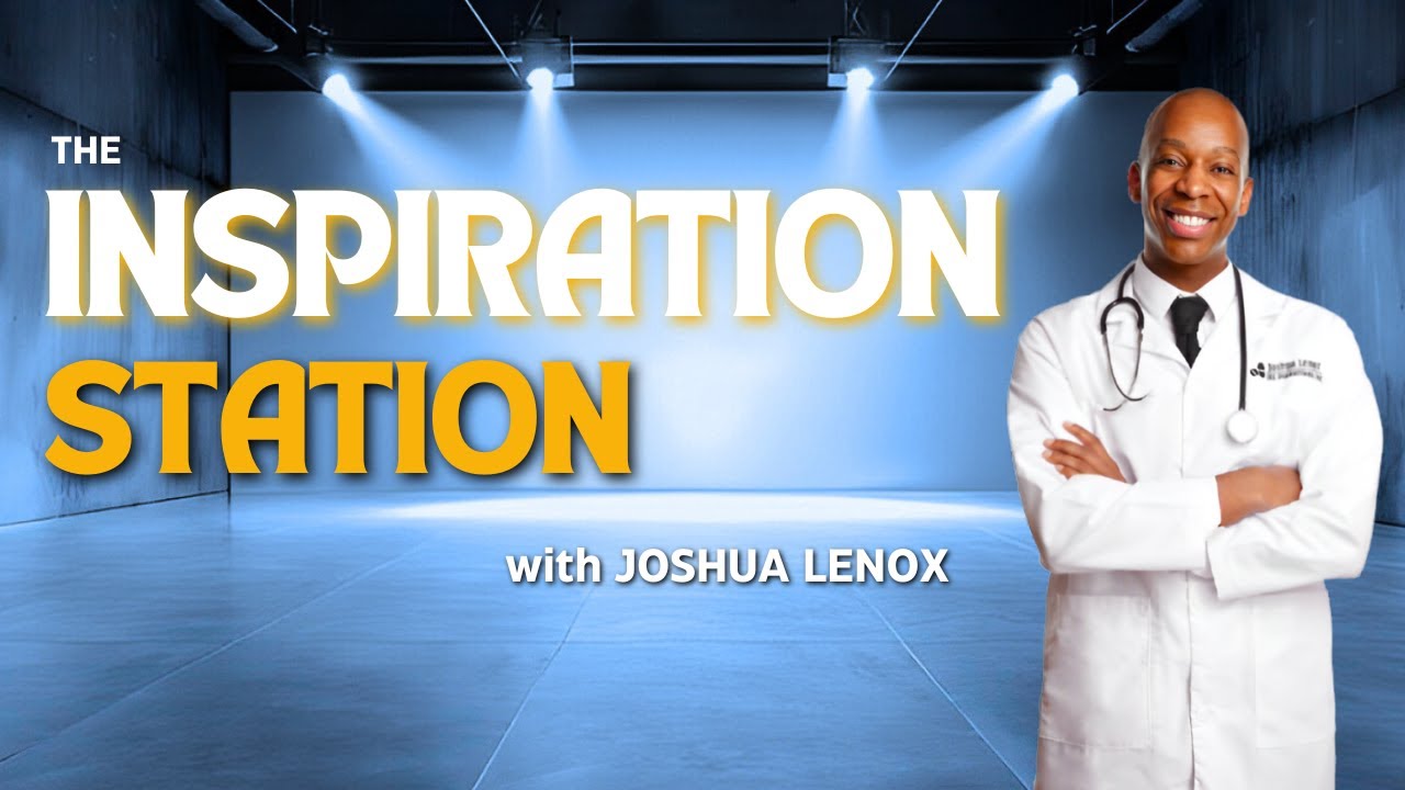 THE INSPIRATION STATION with JOSHUA LENOX
