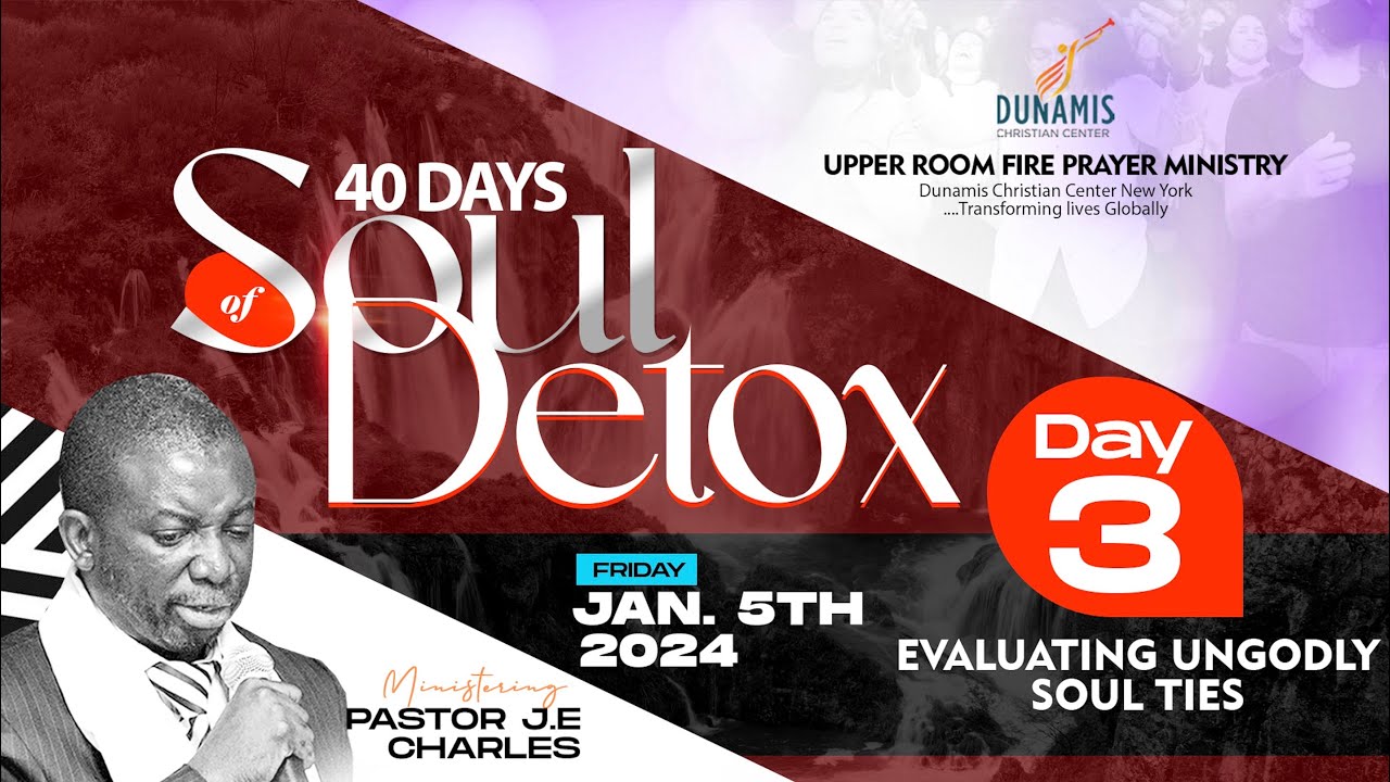 Day 3: EVALUATING UNGODLYSOUL TIES with Pastor J.E Charles