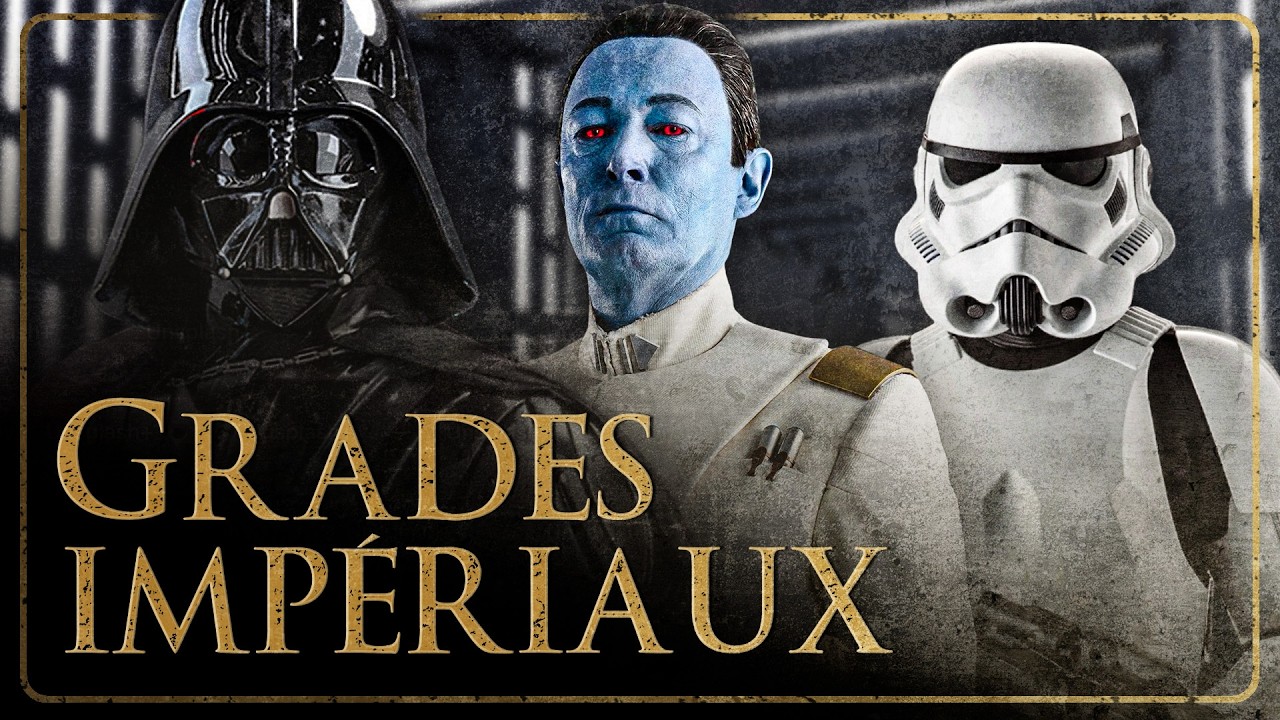 Tous Les GRADES de l&rsquo;Empire Galactique de STAR WARS EXPLIQU&Eacute;S !