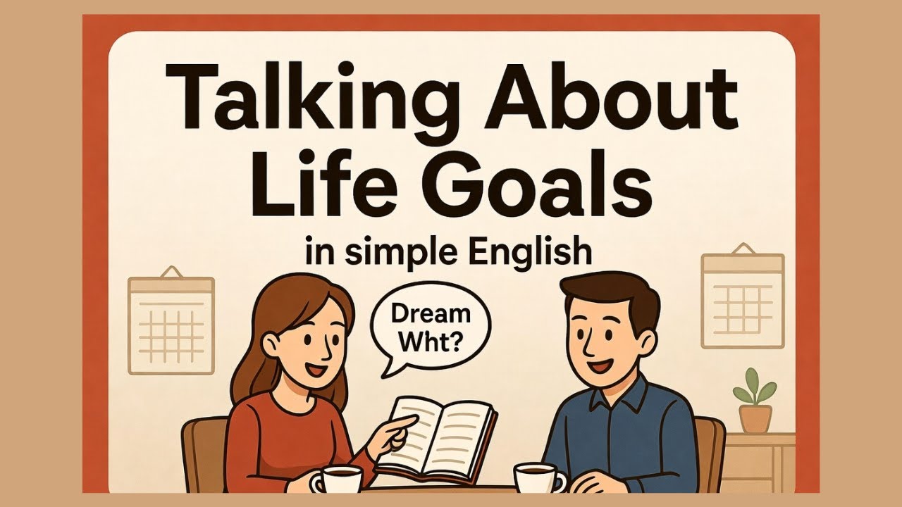 Talking About Life Goals in English  English Podcast for Beginners