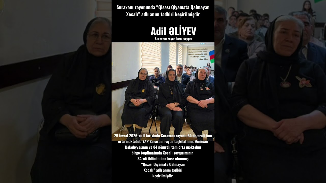 Suraxanıda “Qisası Qiyamətə Qalmayan Xocalı” adlı anım tədbiri keçirilmişdir 25 fevral 2026-cı il