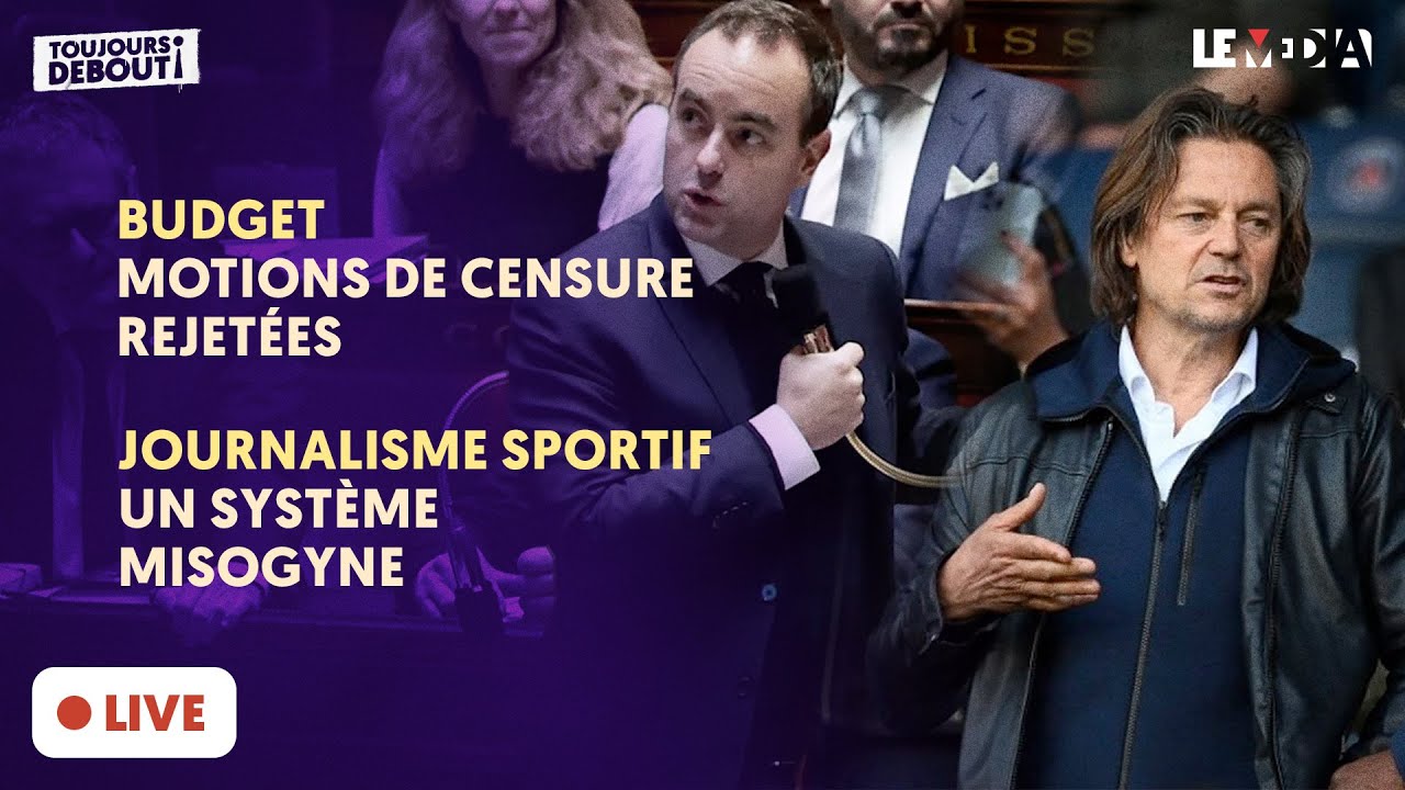 BUDGET : MOTIONS DE CENSURE REJETÉES / JOURNALISME SPORTIF : UN SYSTÈME MISOGYNE