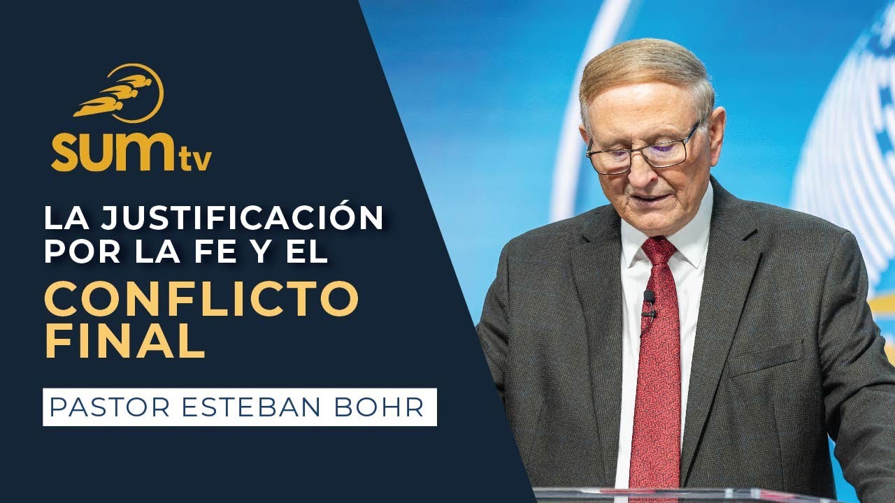 LA JUSTIFICACIÓN POR LA FE Y EL CONFLICTO FINAL - Parte 3 - Pr Esteban Bohr || Culto Divino
