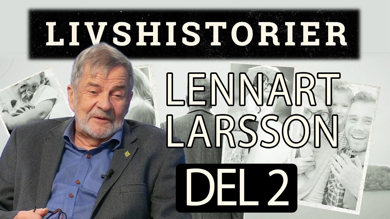 Livshistorier Lennart Larsson - Del 2