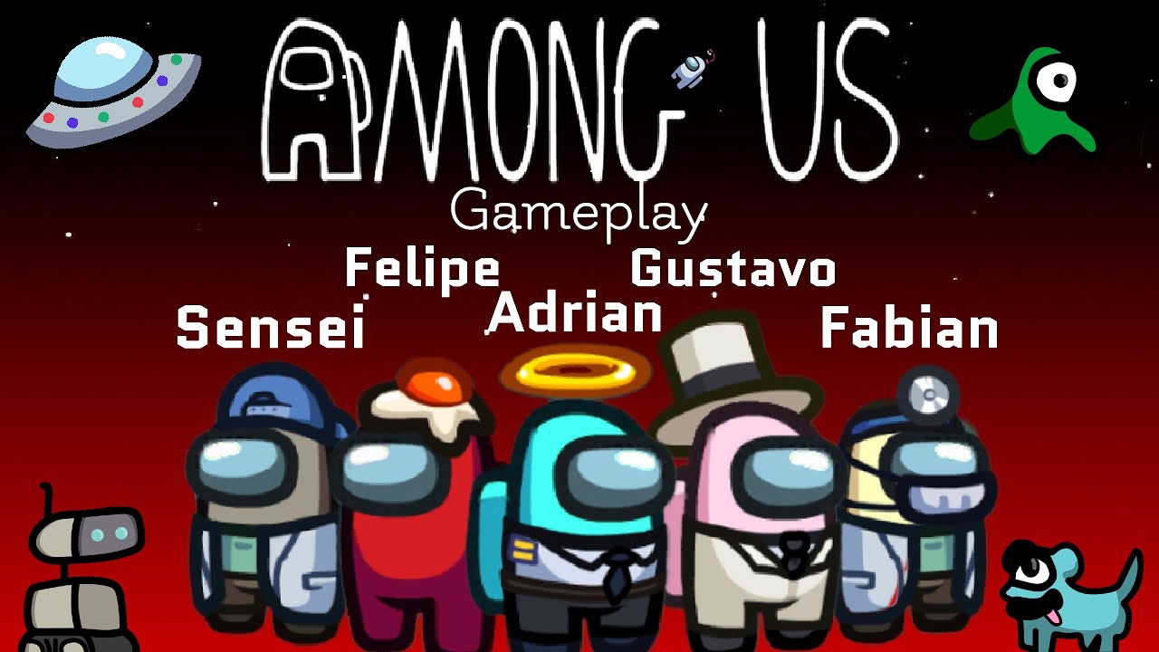 Among us Gameplay - Adrian Isaac Ft. Felipe Albors, Gustavo Rosa, Sensei Medina y Fabián Bruno