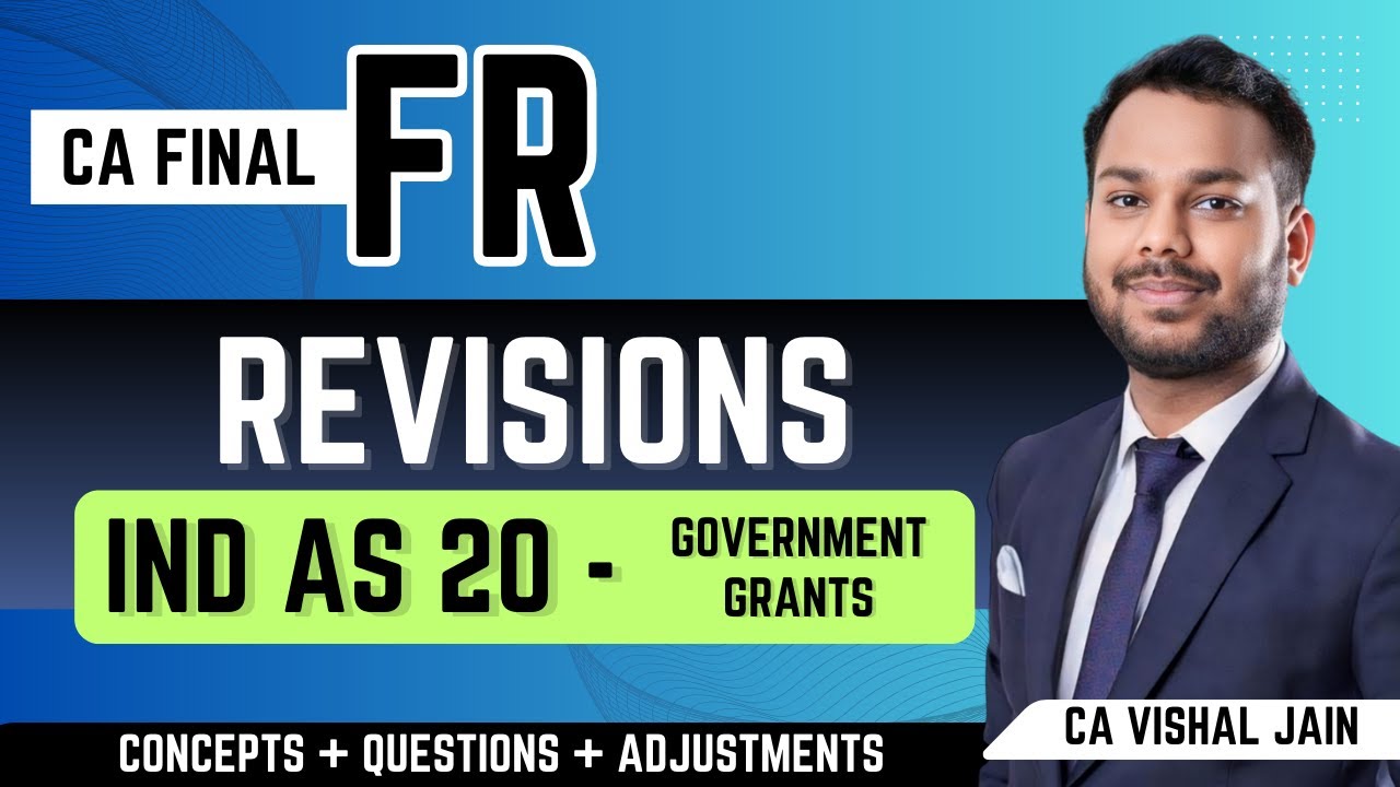 Ind AS 20 | Government grants | CA Final FR Revisions | CA Vishal Jain