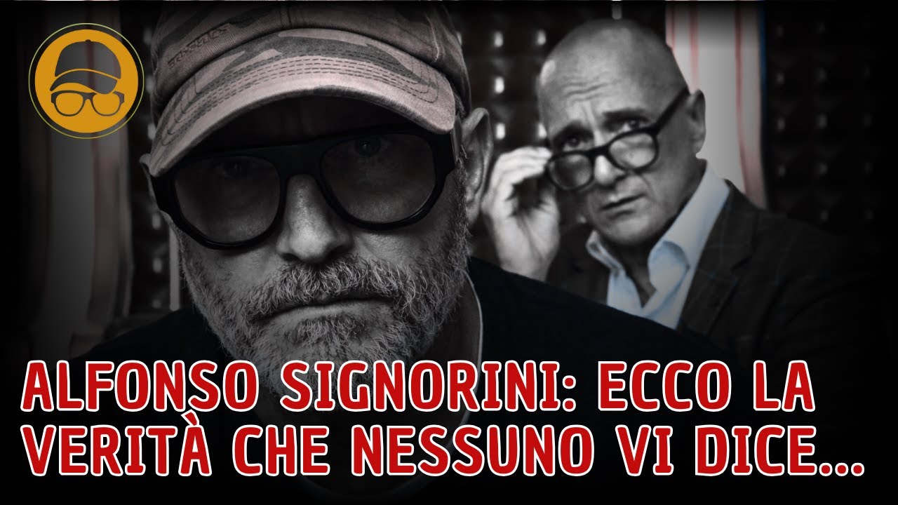 ALFONSO SIGNORINI: ECCO LA VERITÀ CHE NESSUNO VI DICE...