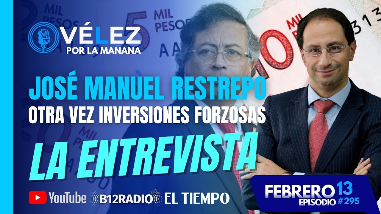 🔊Otra vez inversiones forzosas | José Manuel Restrepo - Emmin Hacienda | Velez por la mañana