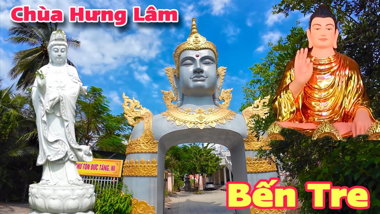 Chùa Hưng Lâm Châu Thành Bến Tre Đẹp Độc Đáo Luôn Mong Chào Đón Quý Khách | Khương Nhựt Minh