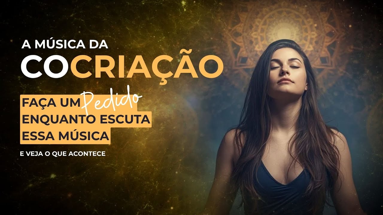 Deus em Mim - Eu Posso Tudo | M&uacute;sica para Cocriar uma Nova Realidade | O Poder da Cocria&ccedil;&atilde;o