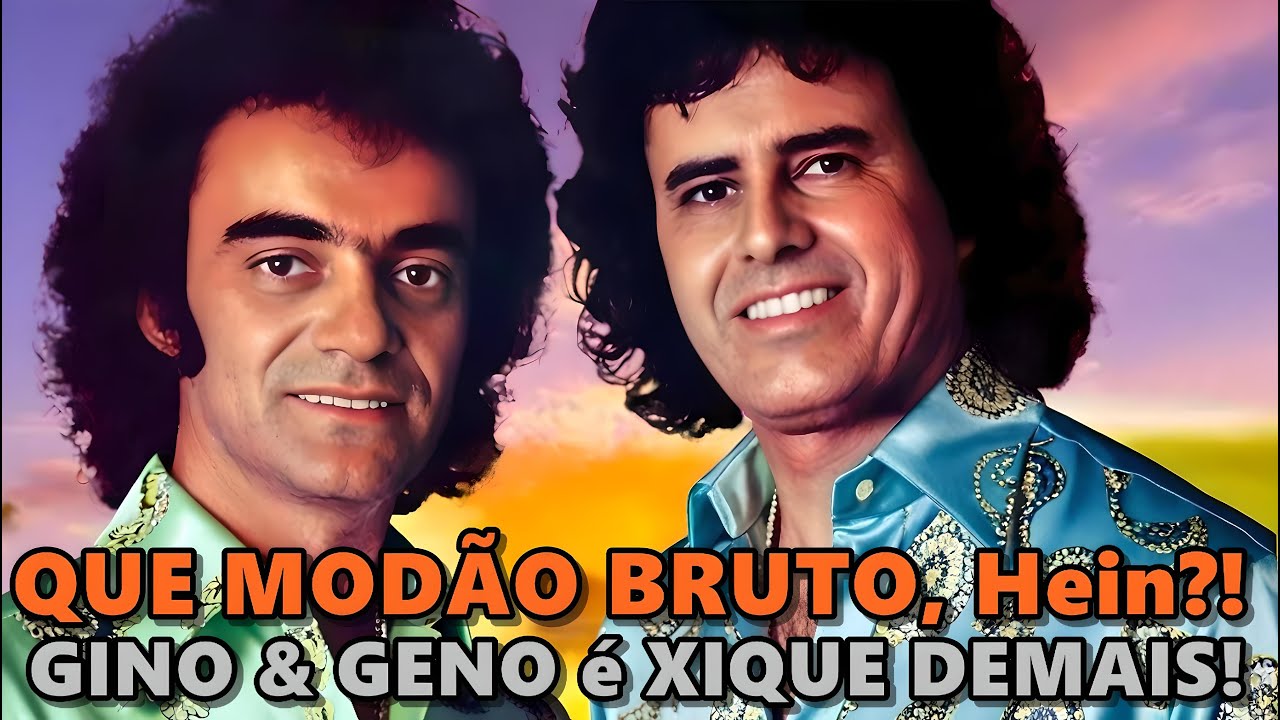 QUEM AÍ É FÃ DO GINO & GENO E CONHECE ESSA CANÇÃO AQUI?