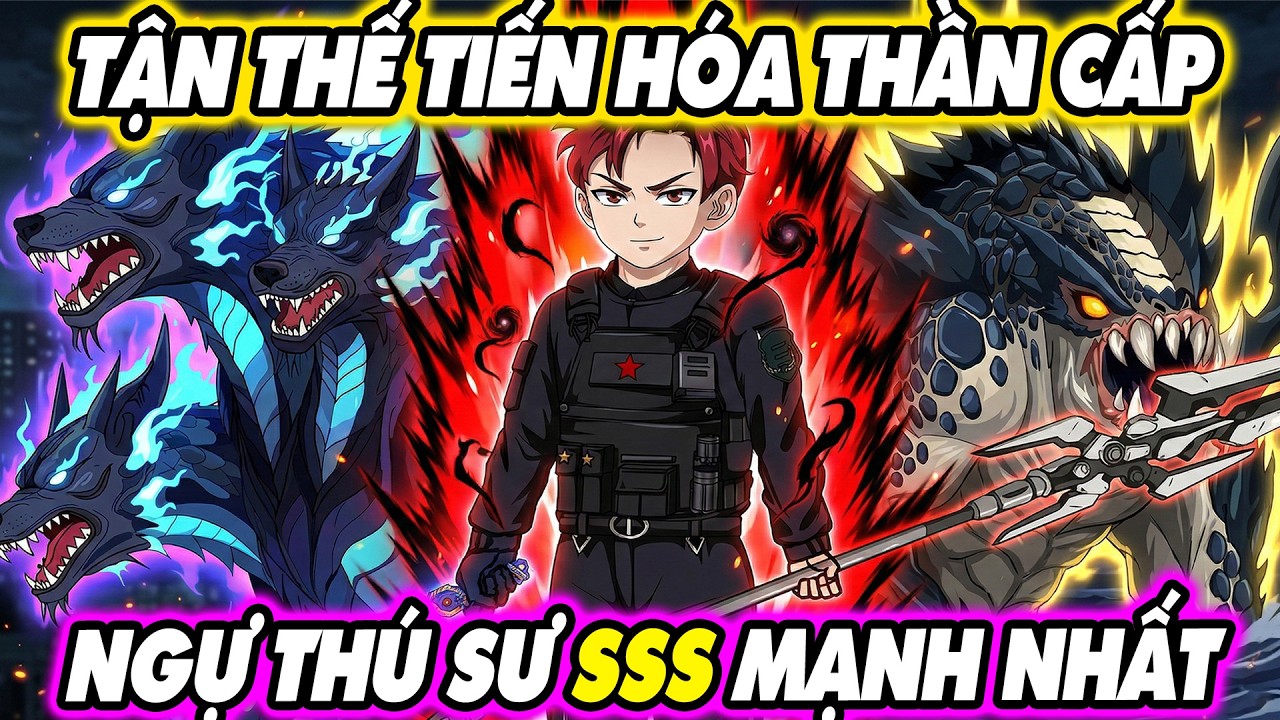 TẬN THẾ TIẾN HÓA THẦN CẤP NGỰ THÚ SƯ SSS MẠNH NHẤT | KnoxVietsub