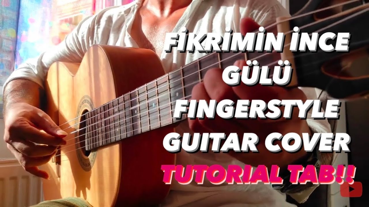 Fikrimin İnce Gülü Fingerstyle Gitar cover / Free Tab!!