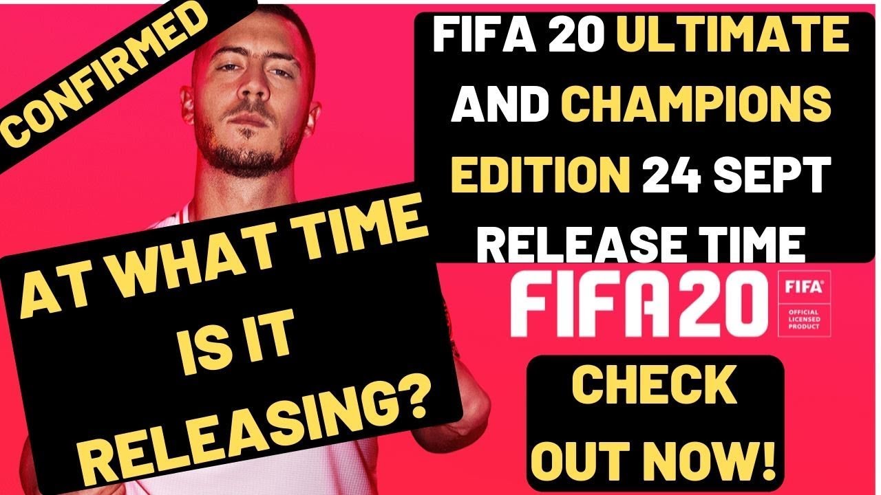 FIFA 20 Release Time CONFIRMED Ultimate And Champions Edition 24 September | Get Early Access NOW