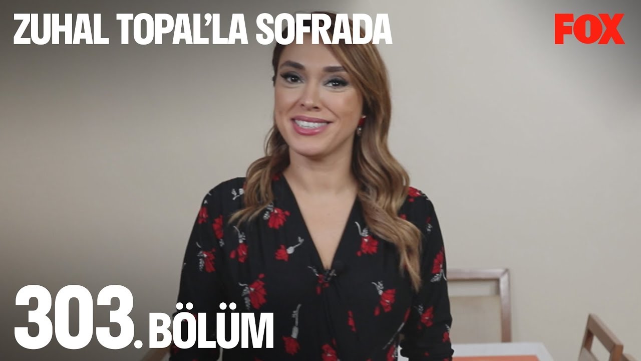 Zuhal Topal'la Sofrada 303. Bölüm