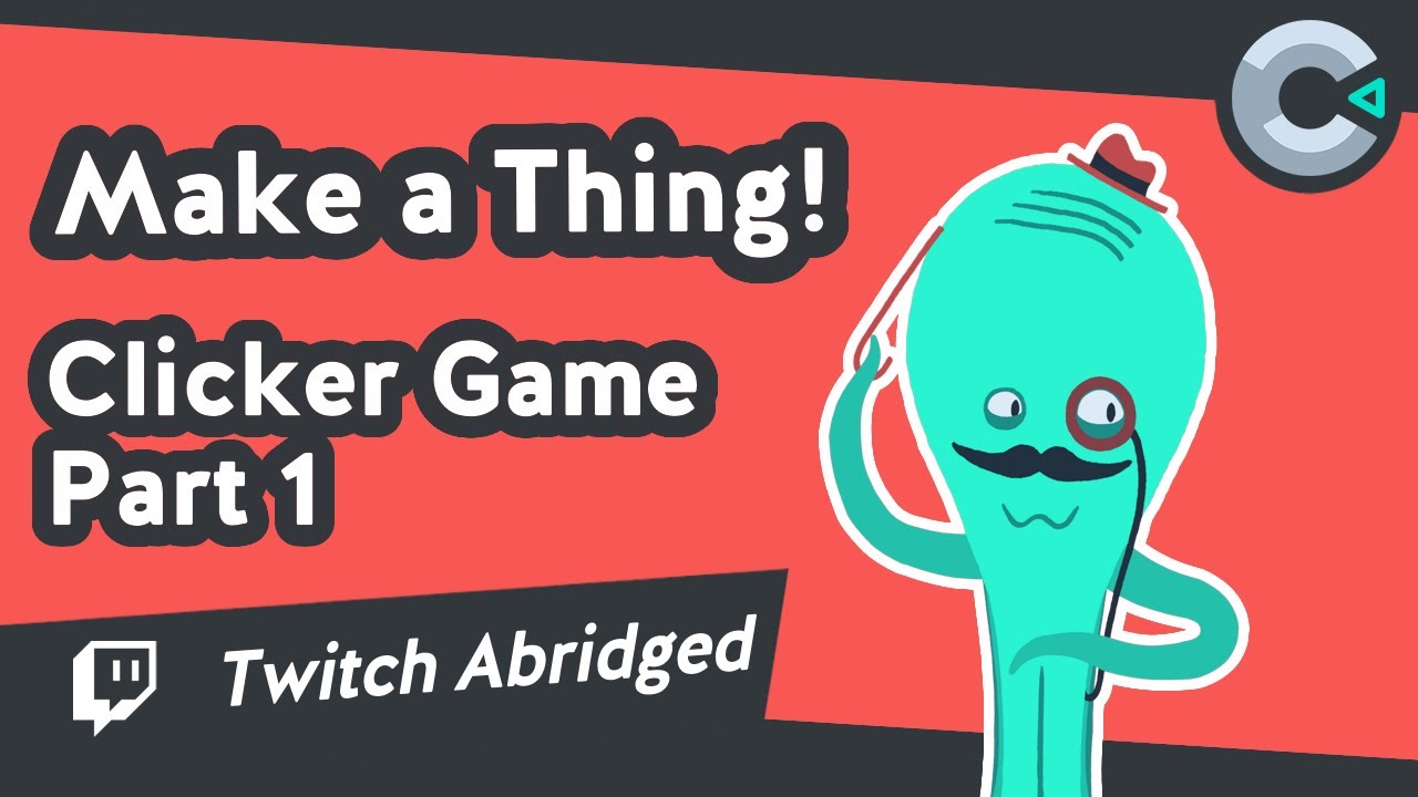 Make a Thing | Building an idle/clicker game | Part One