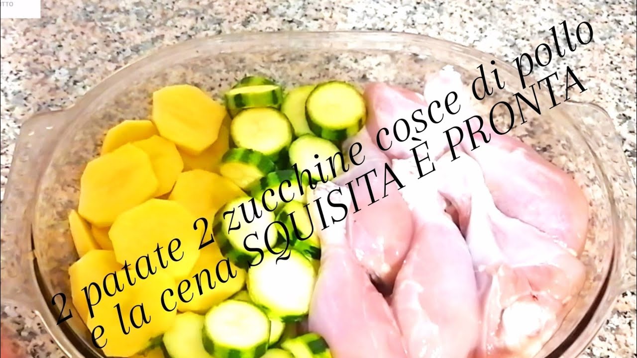 2 patate 2 zucchine cosce di pollo e la cena SQUISITA È PRONTA