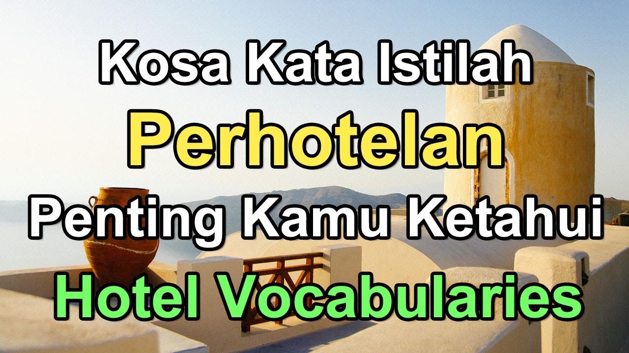 Kosa Kata Istilah Perhotelan Dalam Bahasa Inggris Penting Kamu Ketahui | Hotel Vocabularies