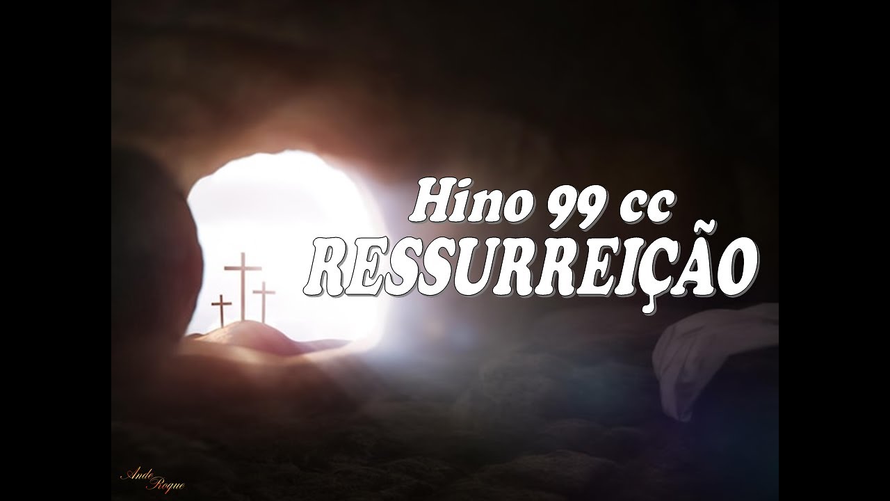 Cantor Cristão 99 - Ressurreição