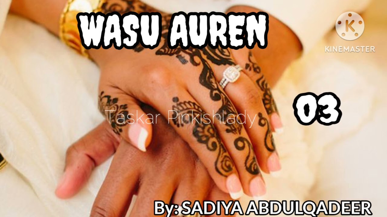 WASU AUREN 03... SU WA SUKA FI LAIFI A ZAMANTAKEWAR AURE NE? MEYASA HAR YAU AKE KASA SAMUN DAIDAITO?