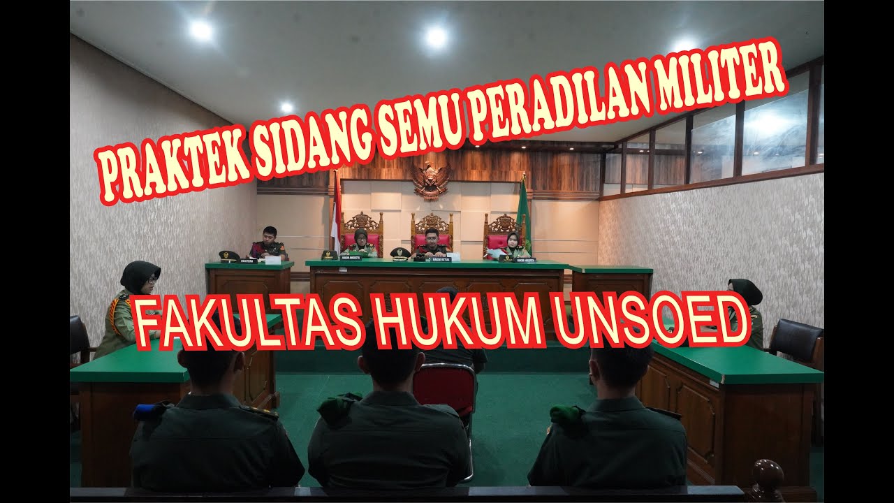 Praktek Sidang Semu Peradilan Militer Fakultas Hukum Unsoed (2/2)