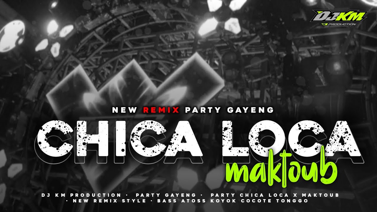 DJ CHICA LOCA X MAKTOUB•|•STYLE PARTY ASEK ASEK,BAS ATOSS🔥°|°BY KM PRODUCTION