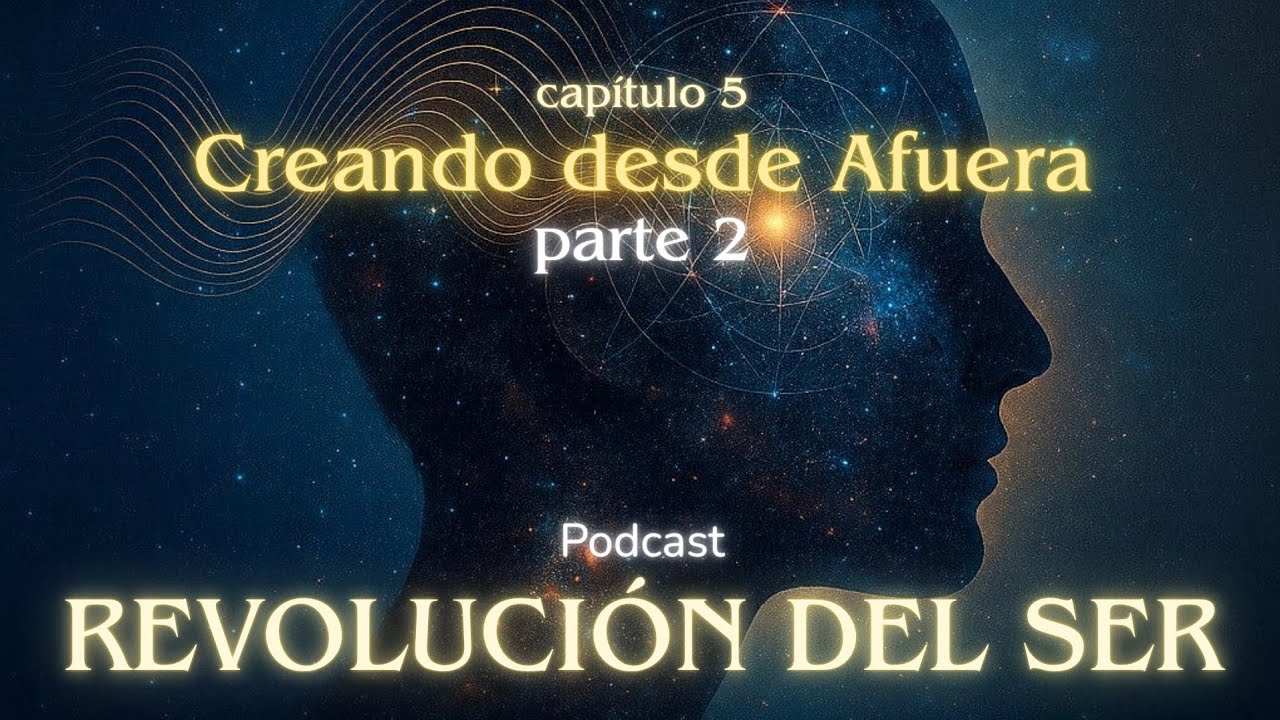 🌟Capítulo 5 - Crear desde Afuera | parte 2
