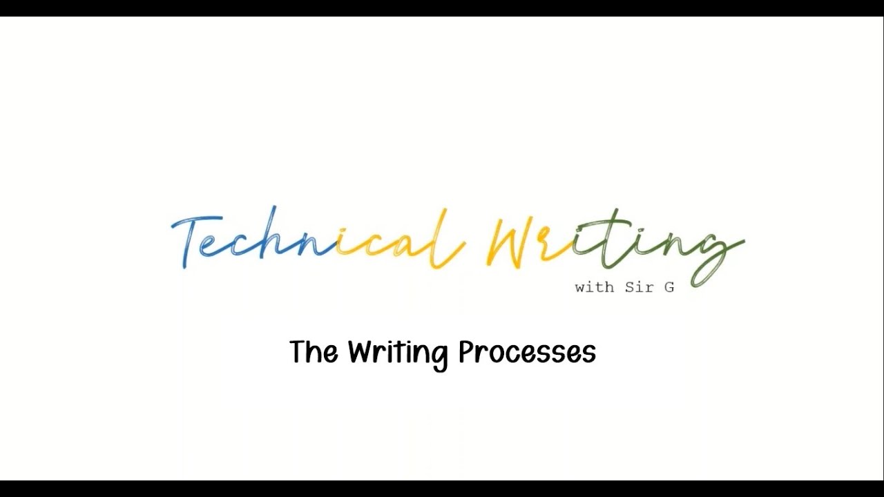 Technical Writing: The Writing Processes