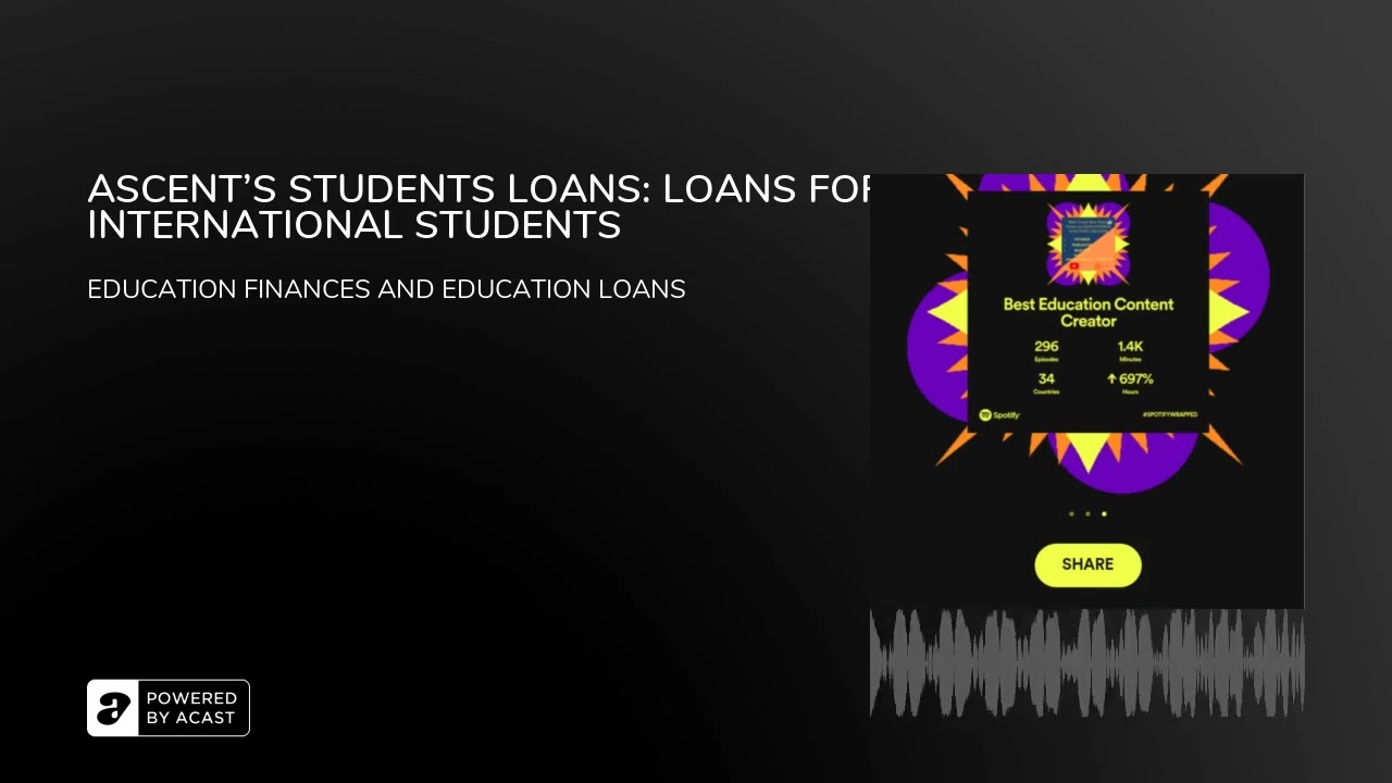 ASCENT'S STUDENTS LOANS: LOANS FOR INTERNATIONAL STUDENTS