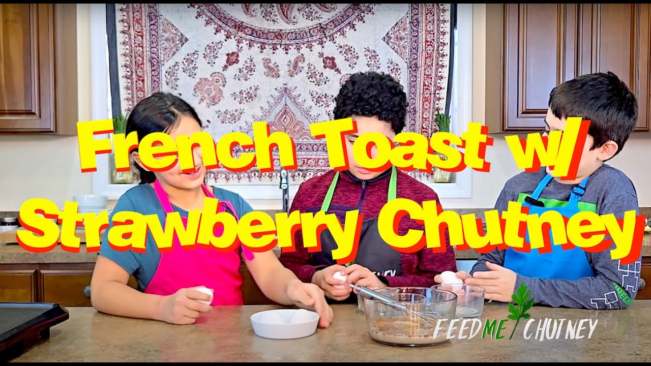 How to make French Toast with Strawberry Chutney