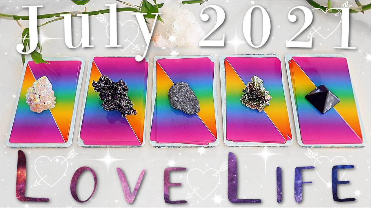 Your LOVE LIFE Prediction in July 2021 (PICK A CARD)