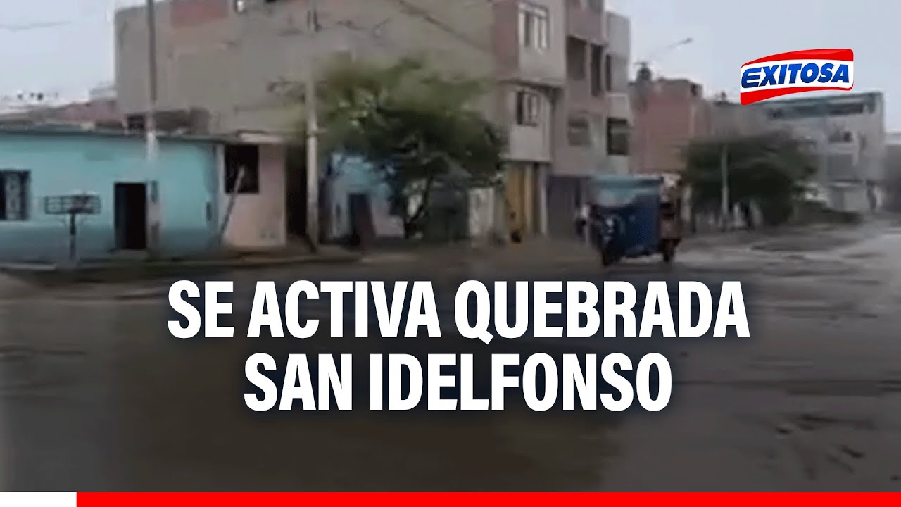 🔴🔵 Trujillo: Quebrada San Idelfonso se activa en el distrito de El Porvenir