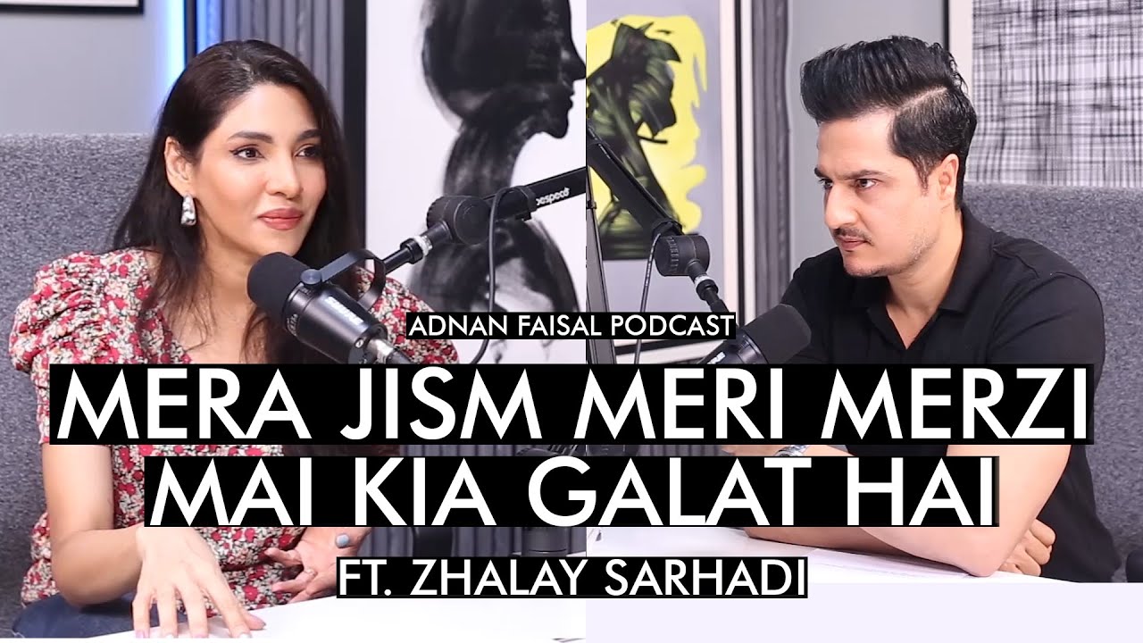 Zhalay Sarhadi with her bold statements | Adnan Faisal Podcast