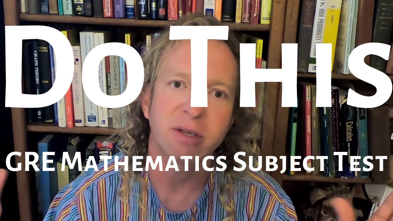 Make Sure to Do This If You Plan to Take the GRE Mathematics Subject Test