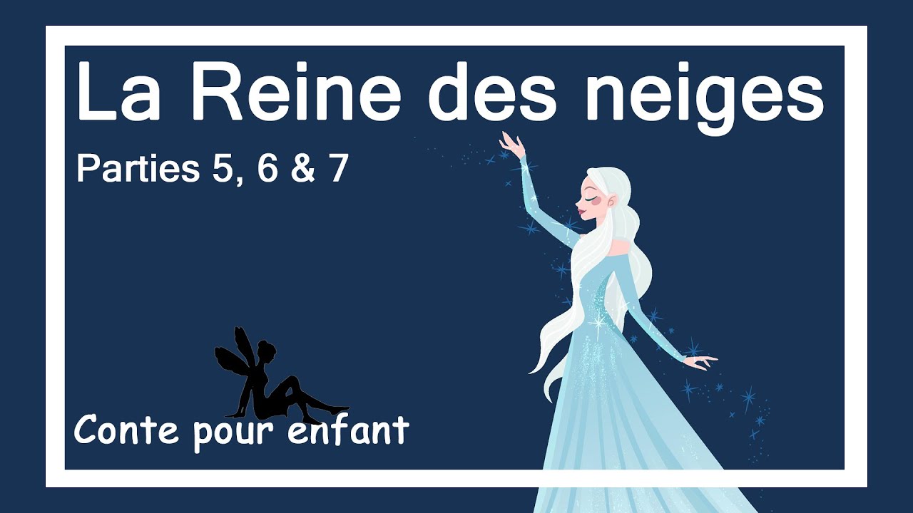 La Reine des neiges (parties V, VI et VII) - Hans Christian Andersen [livre audio]